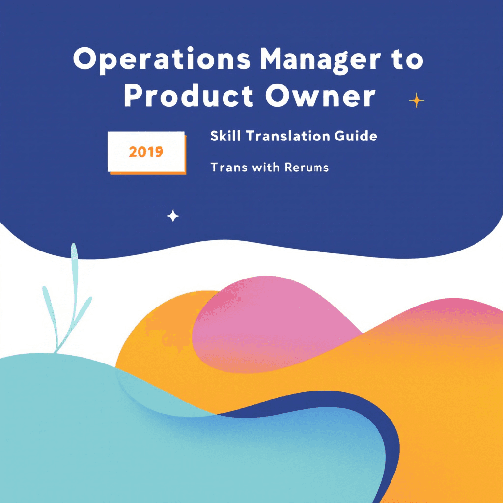 Ultimate Guide: Operations Manager to Product Owner — Skill Translation